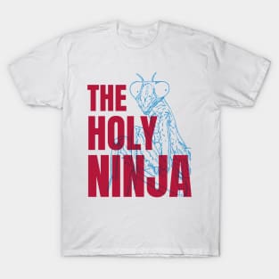 Praying Mantis The Holy Ninja Funny Insect Quotes T-Shirt